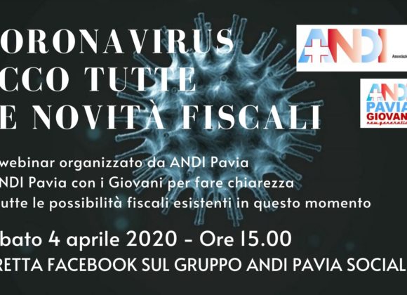 Coronavirus e fiscalità, sabato 4/04 alle ore 15.00 il webinar di ANDI Pavia su Facebook
